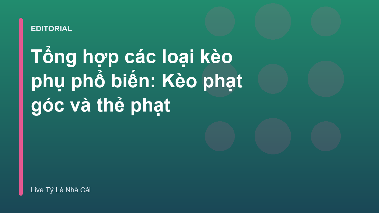 Phân tích kèo phạt góc và thẻ phạt trong bóng đá